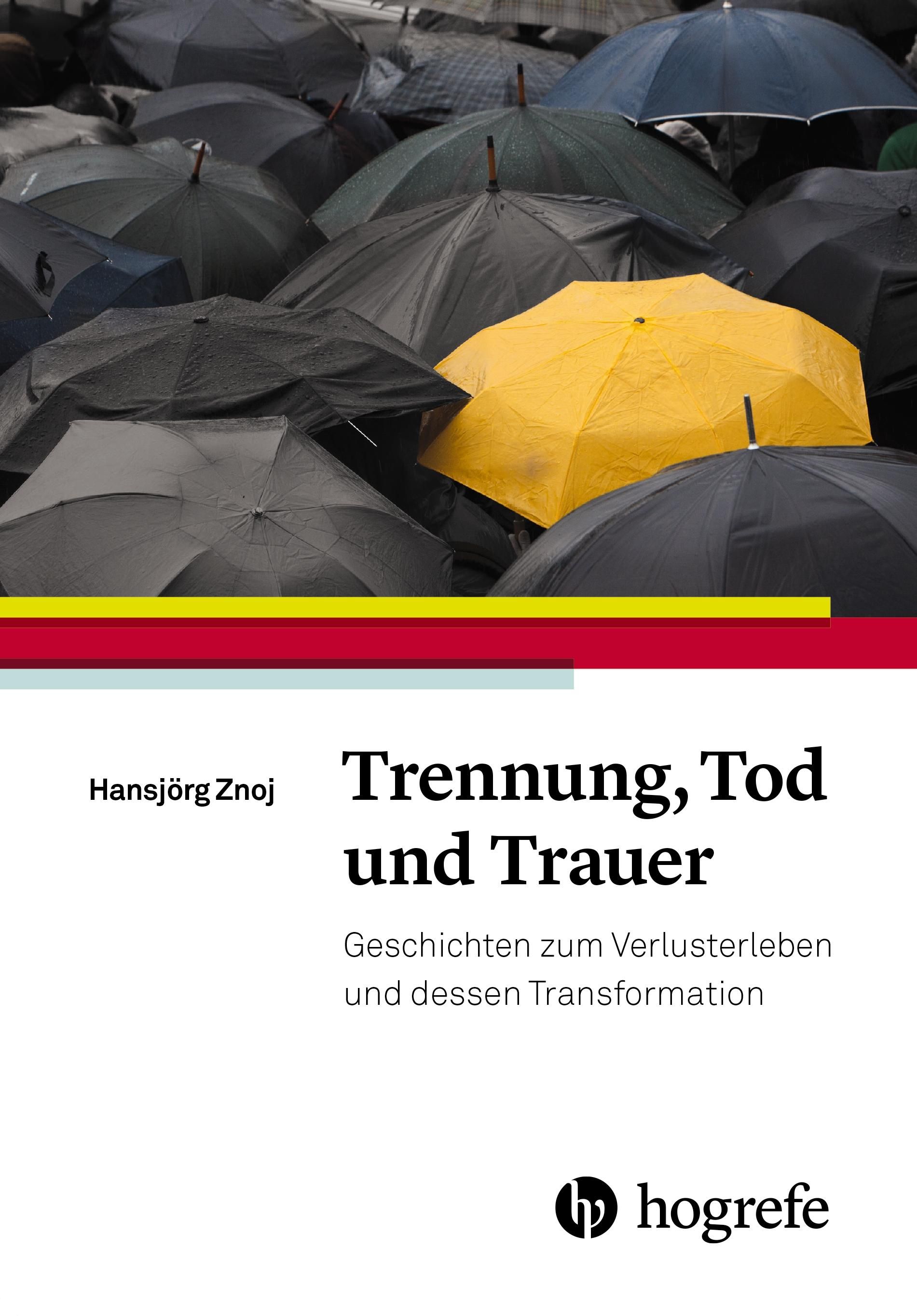 Buchcover: Titel Trennung, Tod und Trauer. Autor Hansjörg Znoj. Hintergrund: viele geschlossene, schwarze Regenschirme, ein gelber.