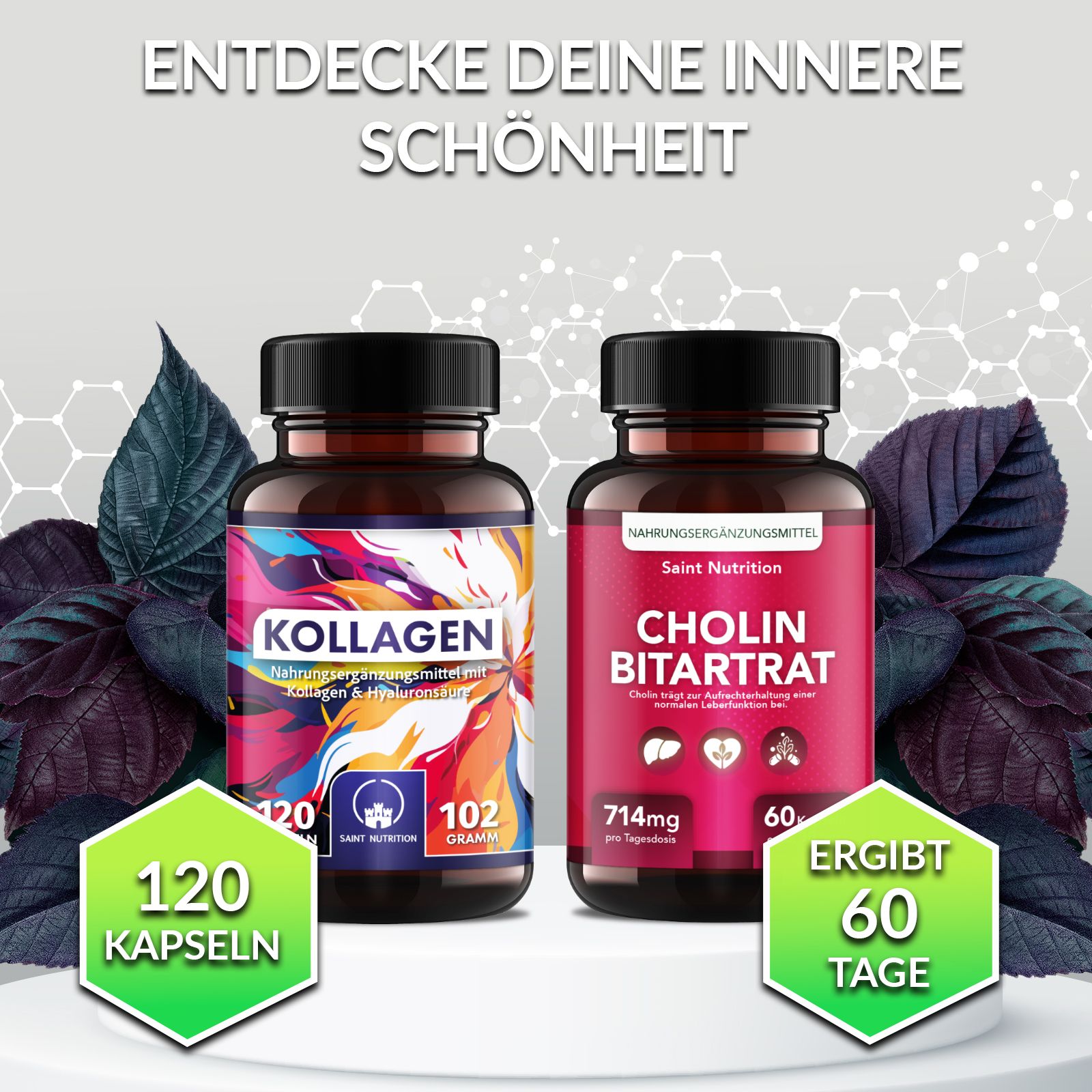 Zwei Flaschen Saint Nutrition® Kollagen & Hyaluron Kapseln und Cholin Bitartrat Kapseln. Beide mit schwarzen Deckeln und Etiketten, auf Podest.