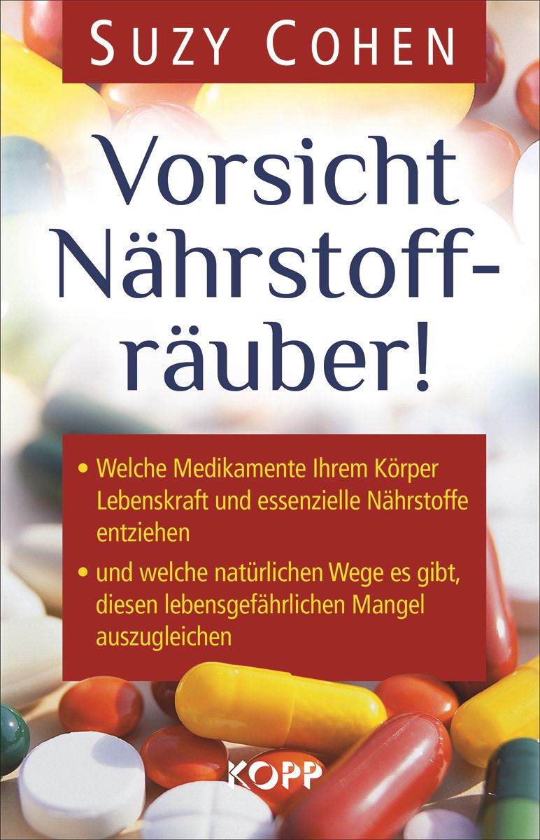 Buchcover mit Titel "Vorsicht Nährstoffräuber!". Autor: Suzy Cohen. Verlag: KOPP. Hintergrund: Pillen und Kapseln.