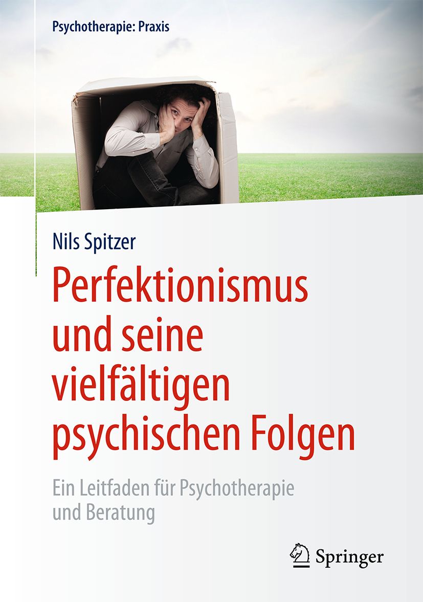Buchcover: Perfektionismus und seine psychischen Folgen. Autor Nils Spitzer. Verlag Springer. Person in Karton.