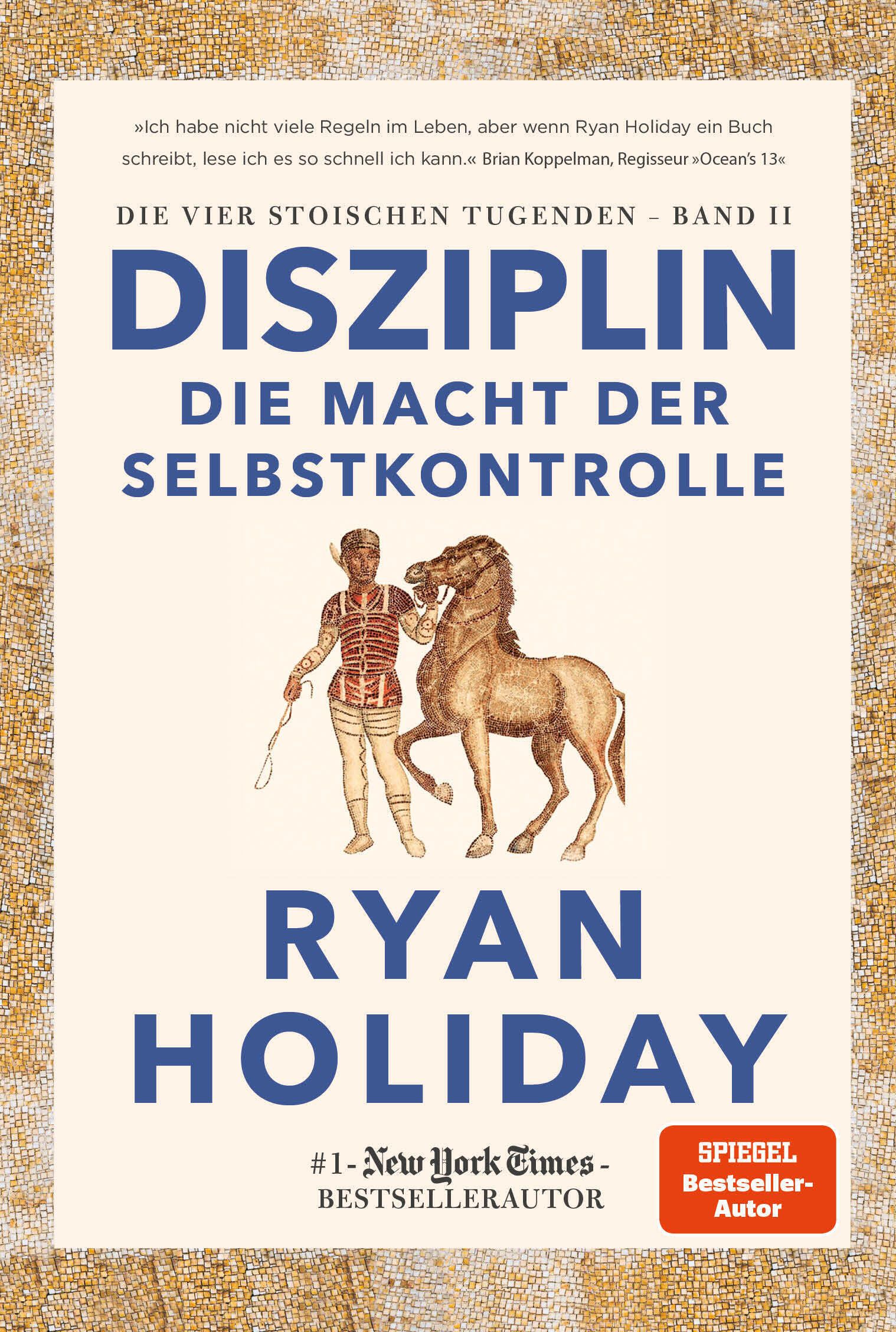 Buchcover: "Disziplin - Die Macht der Selbstkontrolle" von Ryan Holiday. Mit Illustration eines Mannes und Pferdes.