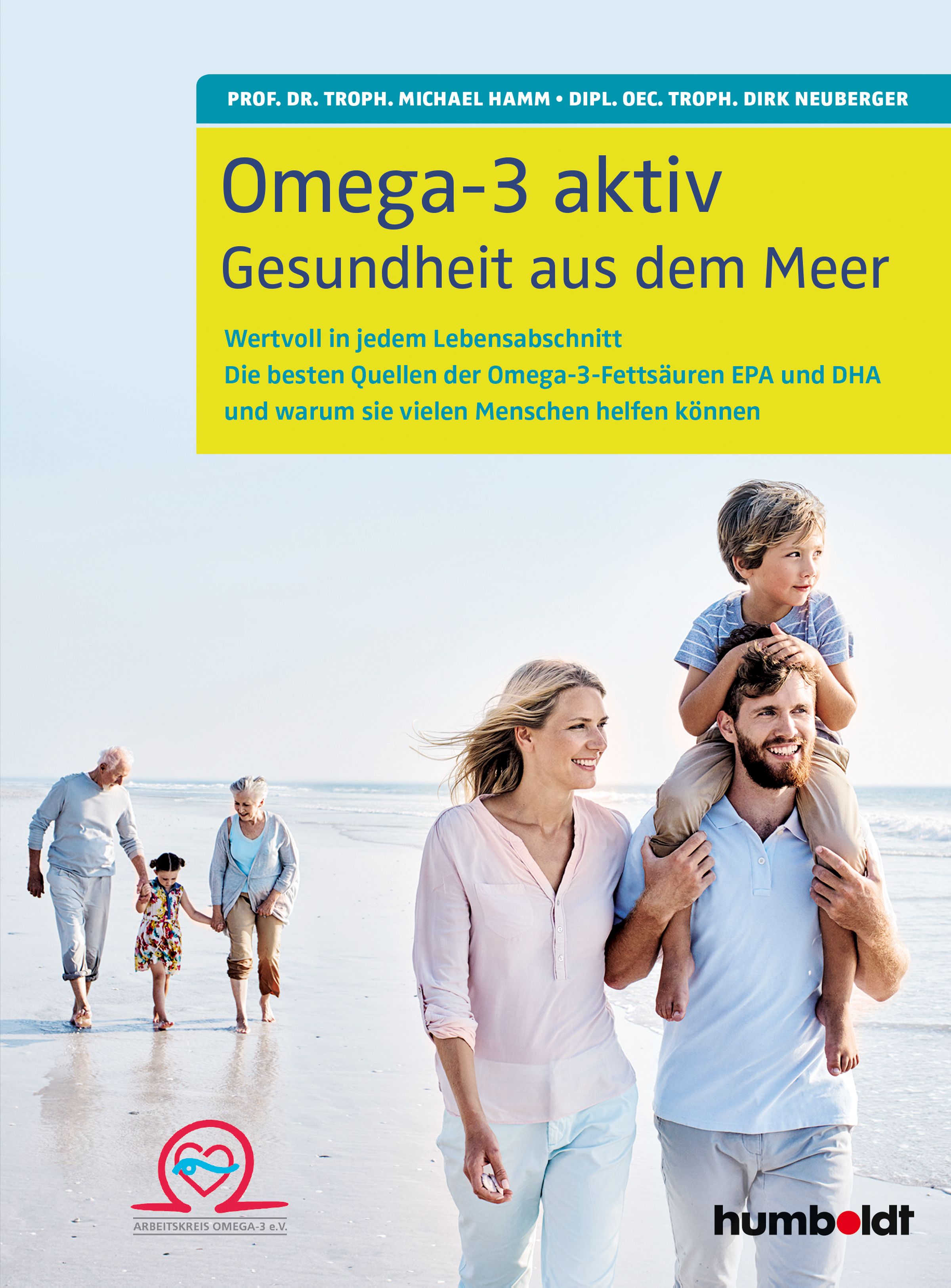 Buchcover mit Titel Omega-3 aktiv. Familie am Strand. Text in gelbem Feld: Gesundheit aus dem Meer. Logo: Arbeitskreis Omega 3 e.V. und humboldt.