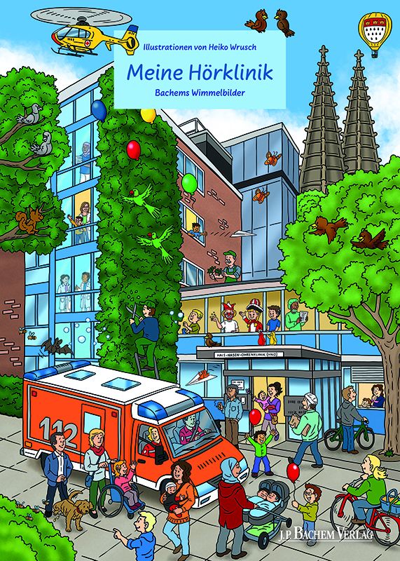 Buchcover: "Meine Hörklinik". Illustrationen von Heiko Wrusch. Bachems Wimmelbilder. Gebäude, Krankenwagen, Menschen, Hubschrauber, Dom.