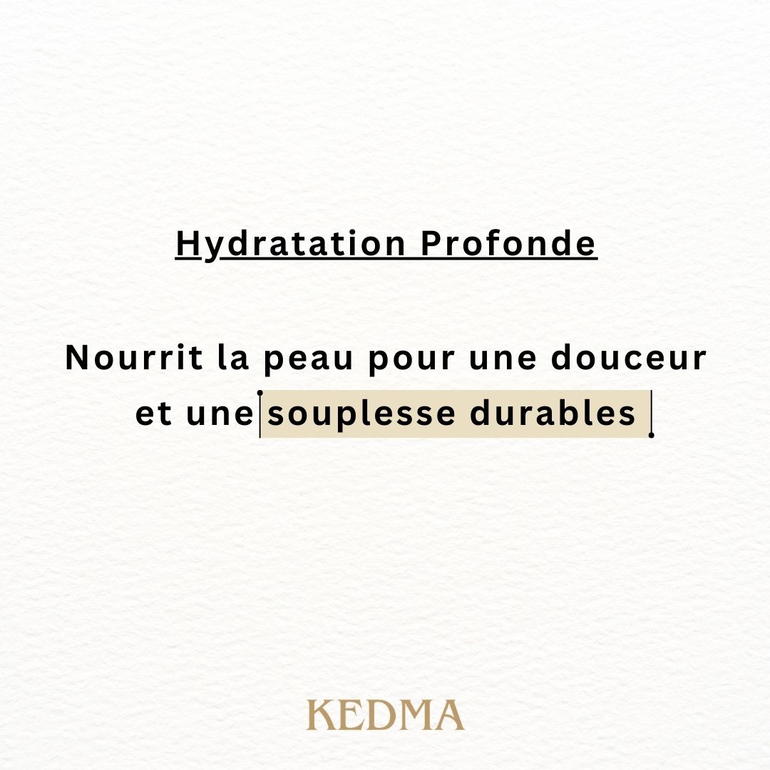 Texte : Hydratation Profonde. Nourrit la peau pour une douceur et une souplesse durables. KEDMA.