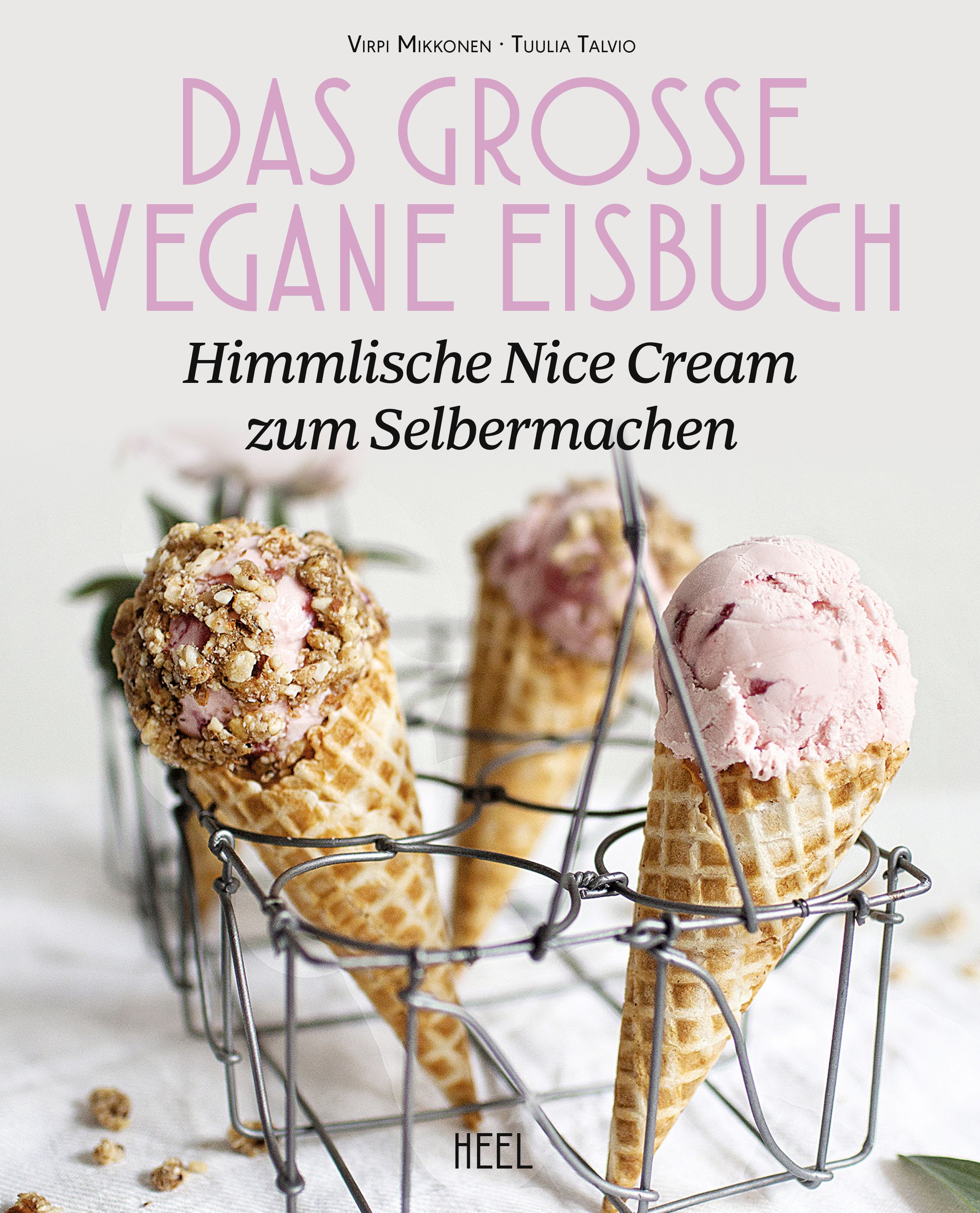 Buchcover mit Eiswaffeln. Titel: Das grosse Vegane Eisbuch. Untertitel: Himmlische Nice Cream zum Selbermachen. Autor: Virpi Mikkonen, Tuula Talvio.