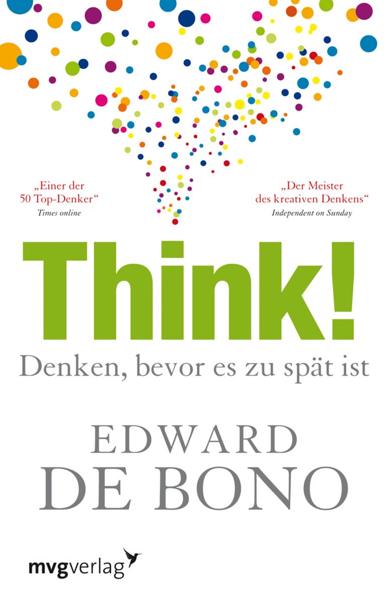 Buchcover mit Titel Think! und Autor Edward de Bono. Bunte Punkte bilden eine Grafik. Verlag mvgverlag.