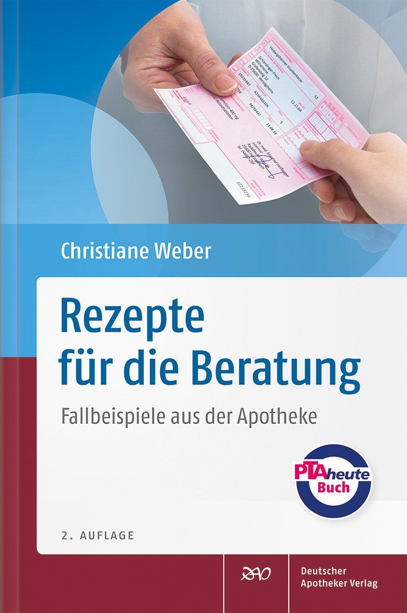 Buchcover: "Rezepte für die Beratung". Autorin: Christiane Weber. Untertitel: Fallbeispiele aus der Apotheke. Logo: PTAheute Buch. Verlag: Deutscher Apotheker Verlag.