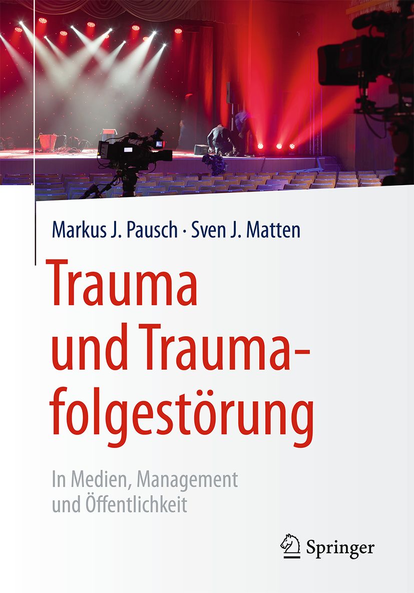 Buchcover mit Titel "Trauma und Traumafolgestörung". Autoren: Markus J. Pausch, Sven J. Matten. Verlag Springer. Hintergrund: Bühne mit Scheinwerfern.