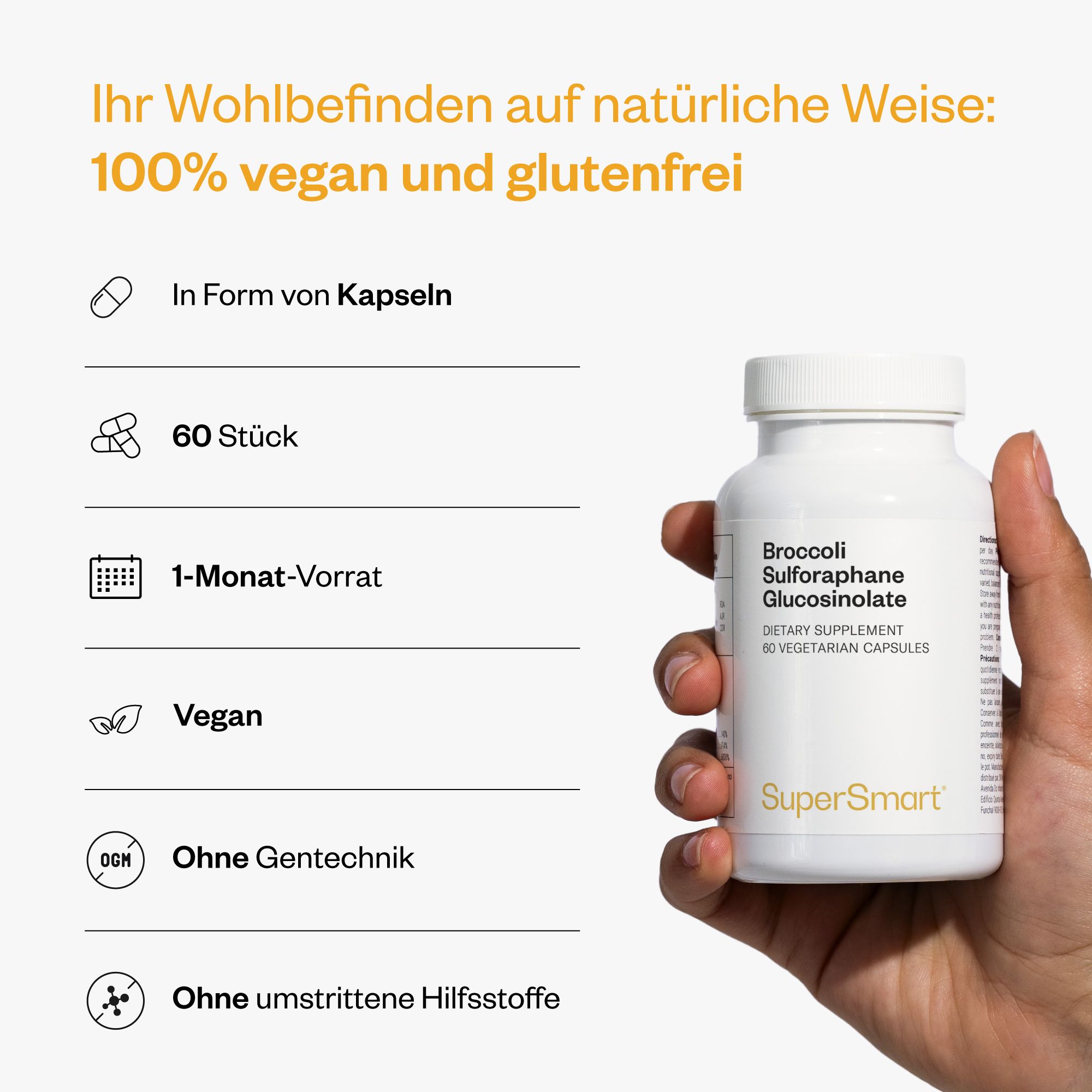 Person hält eine weiße Flasche mit Broccoli Sulforaphan Glucosinolat Kapseln. 60 Stück, vegan, ohne Gentechnik. Marke: SuperSmart.