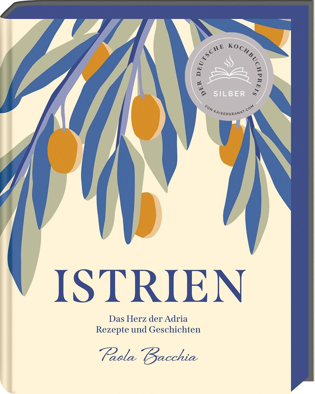 Istrien - Deutscher Kochbuchpreis 2023 Silber Das Herz der Adria – Rezepte und Geschichten