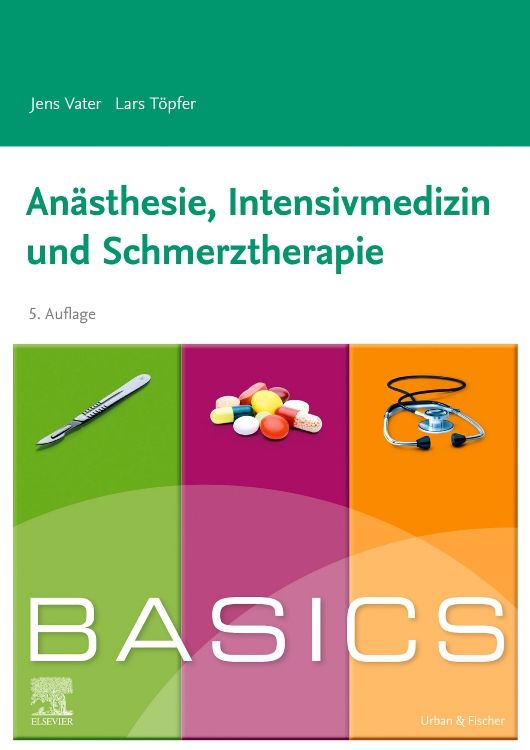 Buchcover: Anästhesie, Intensivmedizin und Schmerztherapie. Titel, Autoren, 5. Auflage. Illustrationen: Skalpell, Tabletten, Stethoskop. BASICS.