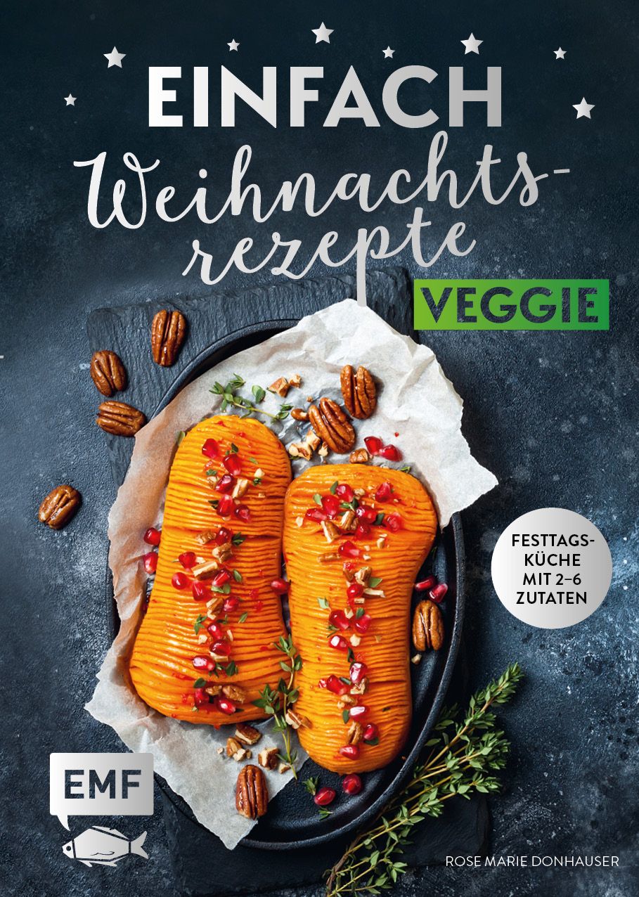 Buchcover mit Titel "Einfach Weihnachtsrezepte - Veggie". Gebratene Kürbisstücke mit Granatapfelkernen und Pekannüssen auf einem Teller.