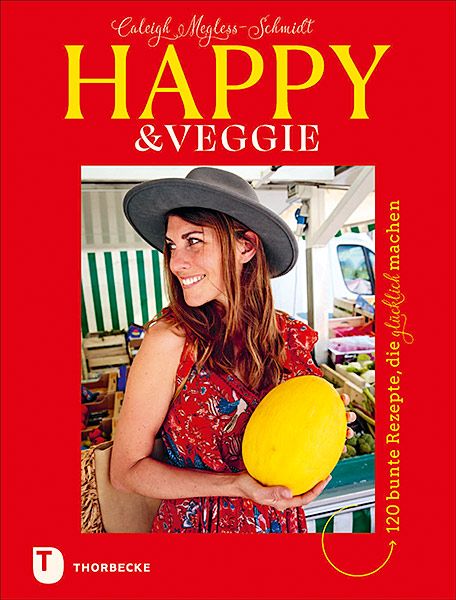 Buchcover mit Titel HAPPY & VEGGIE. Frau mit Hut hält gelbe Melone. Aufschrift: 120 bunte Rezepte, die glücklich machen.