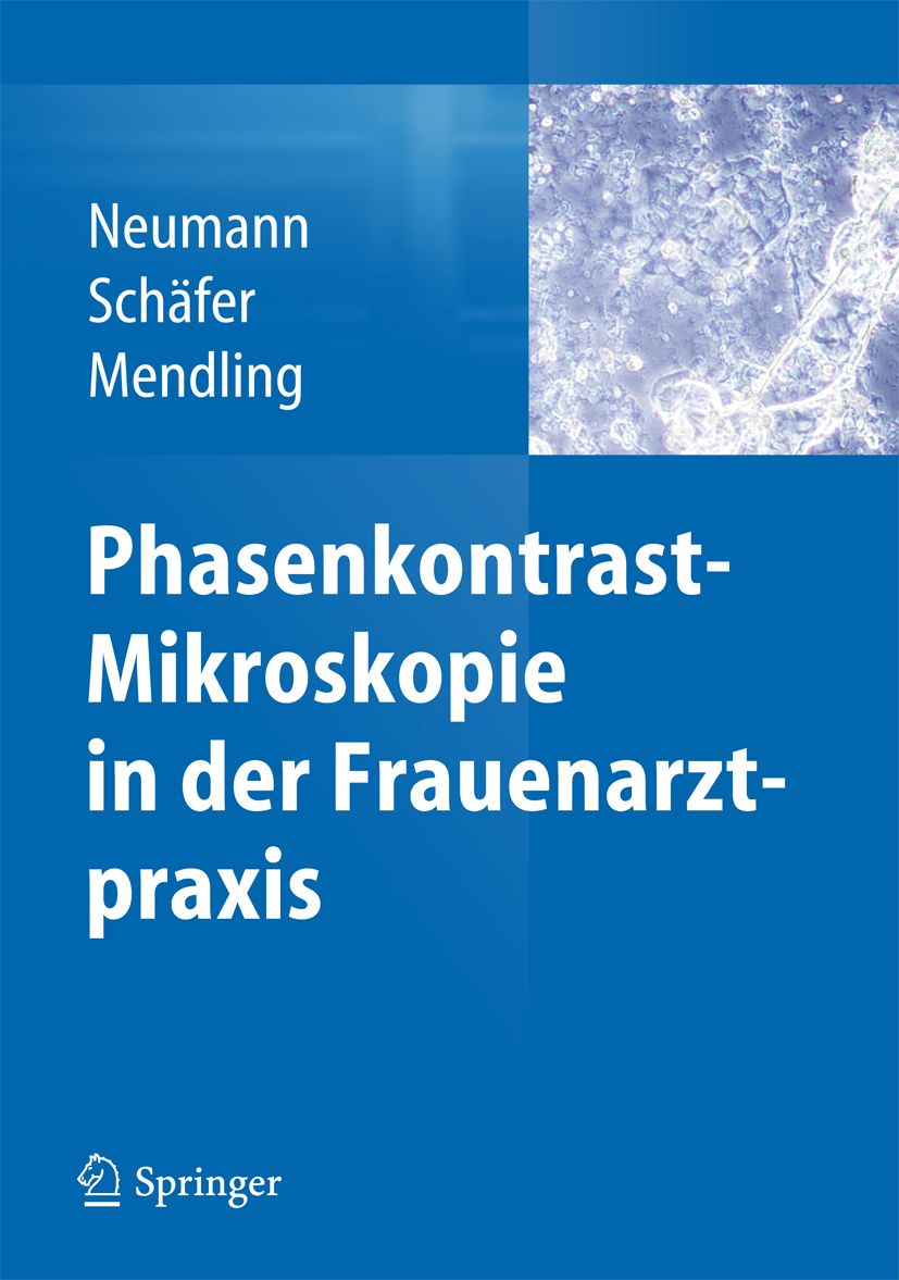 Buchcover mit Titel: Phasenkontrast-Mikroskopie in der Frauenarztpraxis. Autoren: Neumann, Schäfer, Mendling. Verlag: Springer.