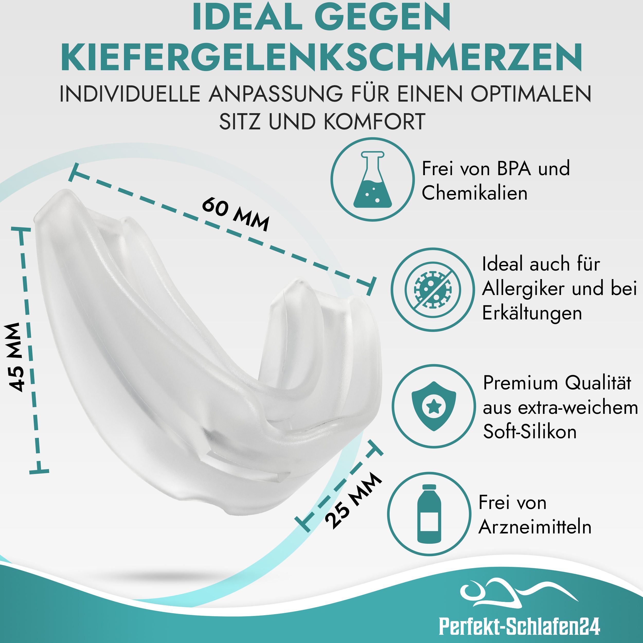 Transparente Anti-Schnarchschiene. Maße: 60x45x25 mm. Eigenschaften: BPA-frei, für Allergiker, weiches Silikon, frei von Arzneimitteln. Logo: Perfekt-Schlafen24.