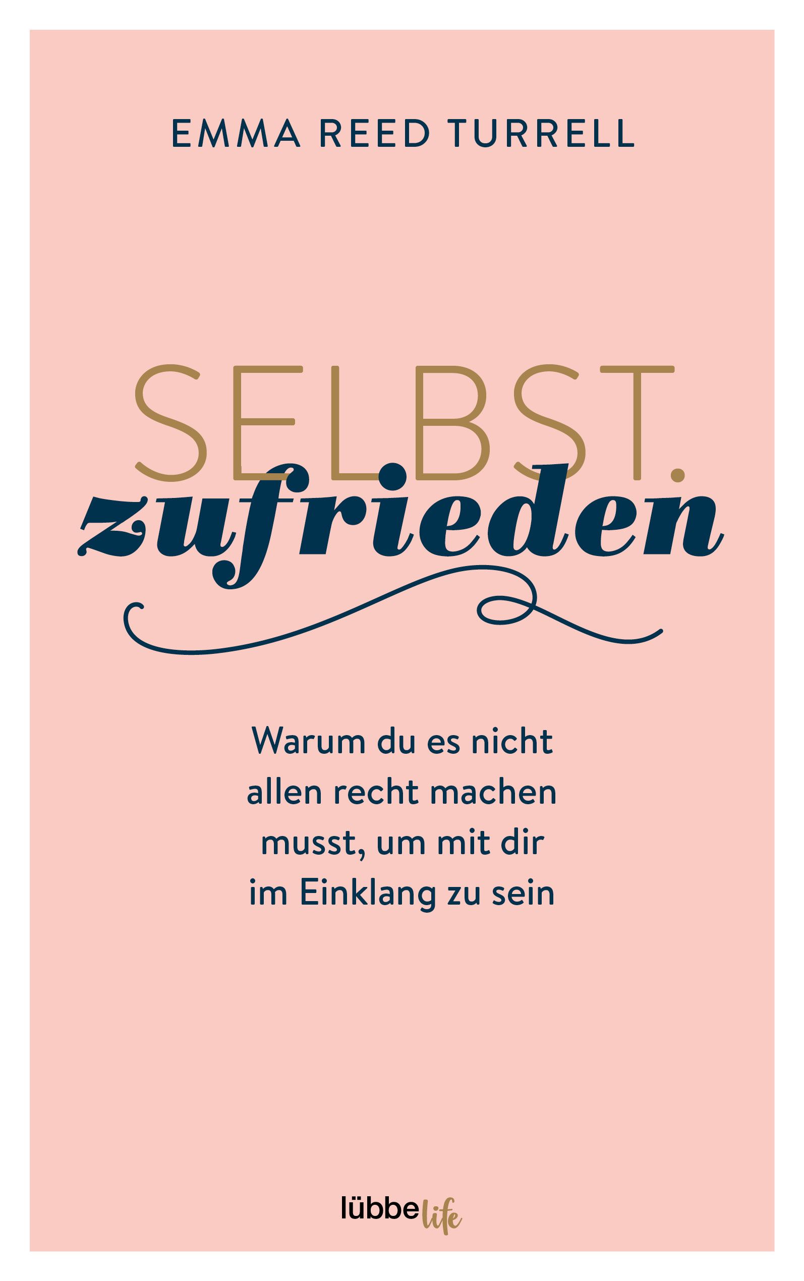 Buchcover mit Titel SELBST.zufrieden. Autorin: Emma Reed Turrell. Auf rosa Hintergrund, goldene und dunkelblaue Schrift.