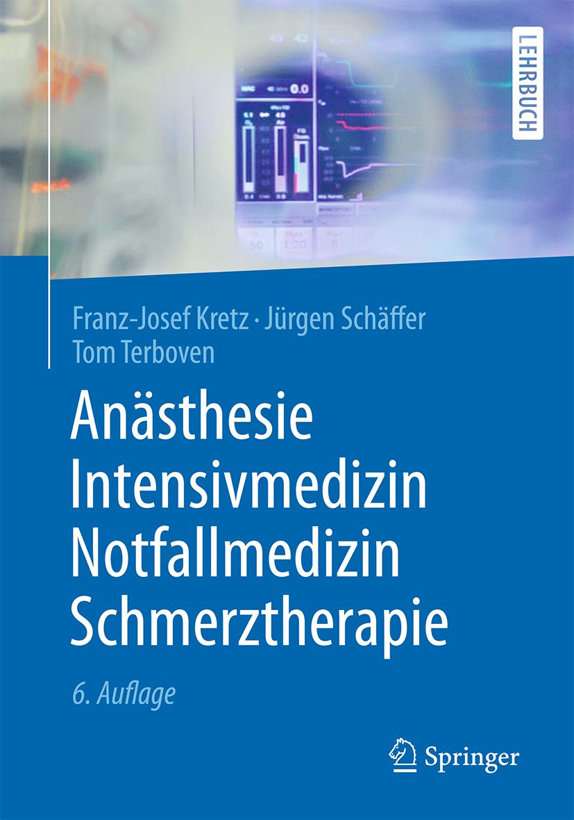 Buchcover mit Titel: Anästhesie, Intensivmedizin, Notfallmedizin, Schmerztherapie. Autoren: Kretz, Schäffer, Terboven. Verlag Springer. 6. Auflage.