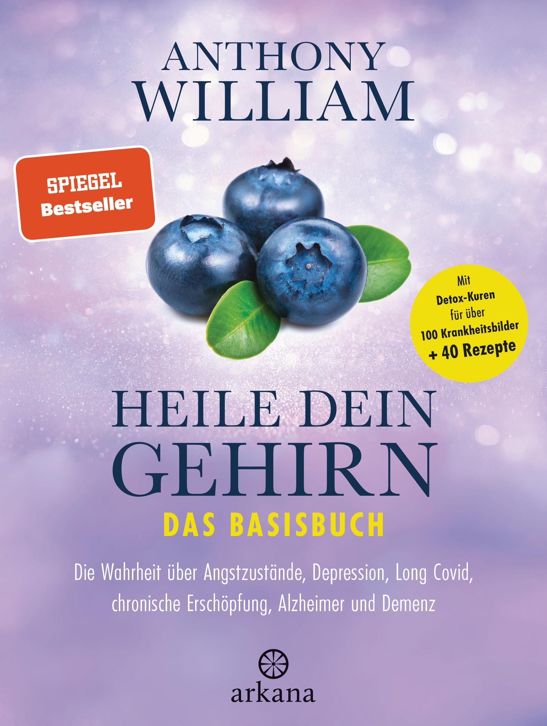 Buchcover mit Blaubeeren, Titel: Heile dein Gehirn – Das Basisbuch. Autor: Anthony William. Verlag: Arkana. Mit Bestseller-Siegel.