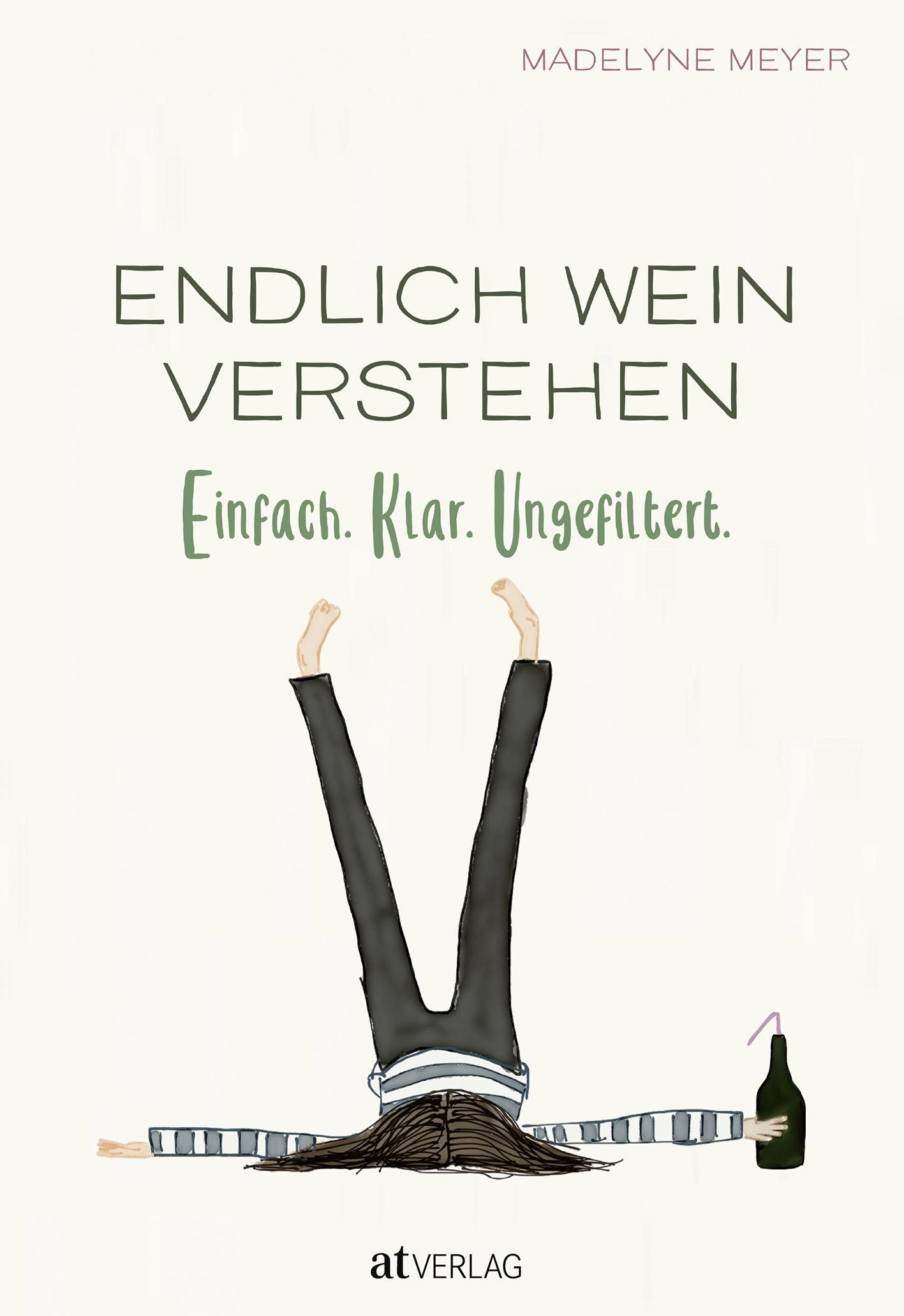 Buchcover mit Titel „Endlich Wein verstehen“. Illustration einer Person mit Beinen nach oben, daneben eine Weinflasche.