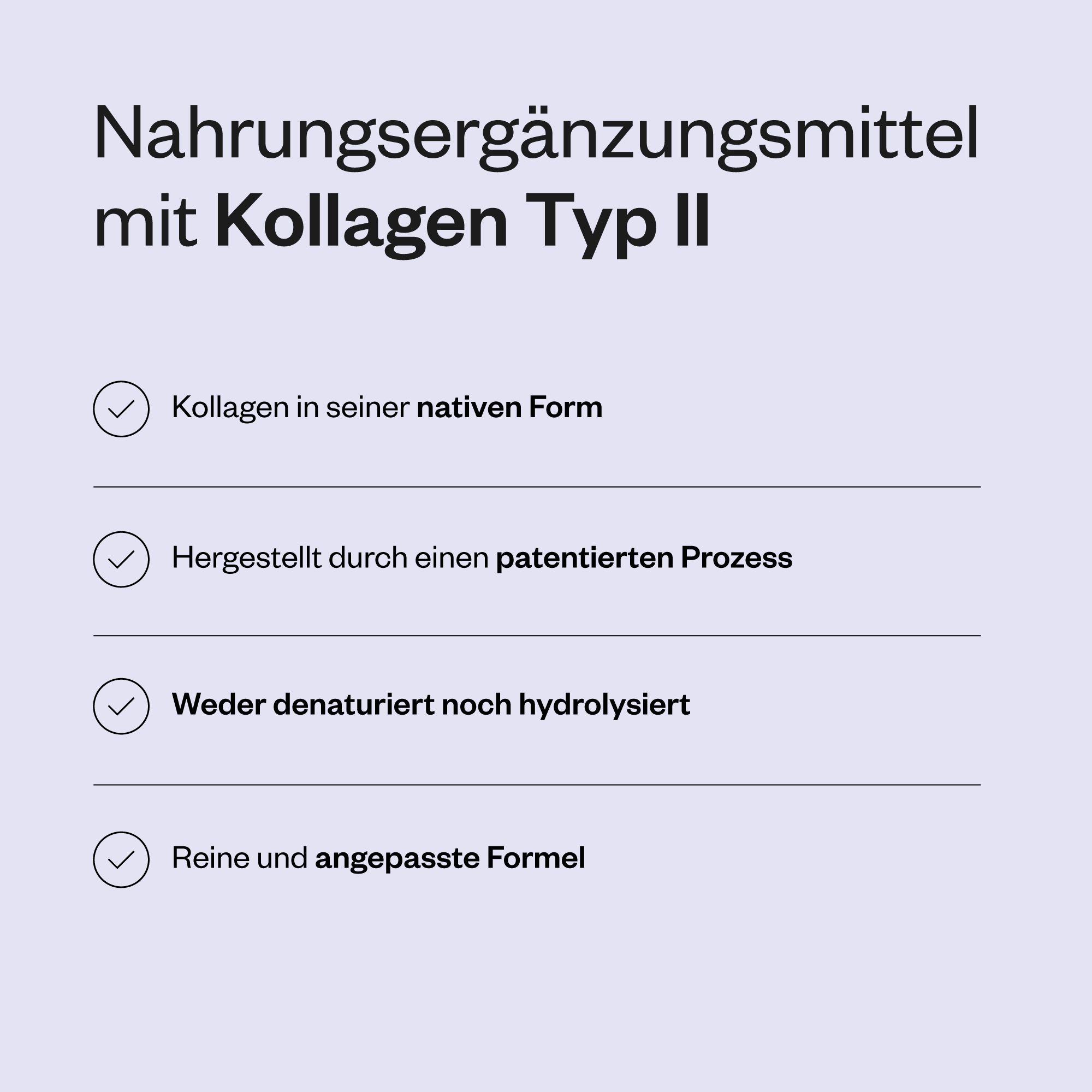 Liste mit Informationen zu UC•II® Kollagen Typ II. Hergestellt durch patentierten Prozess, nicht denaturiert.