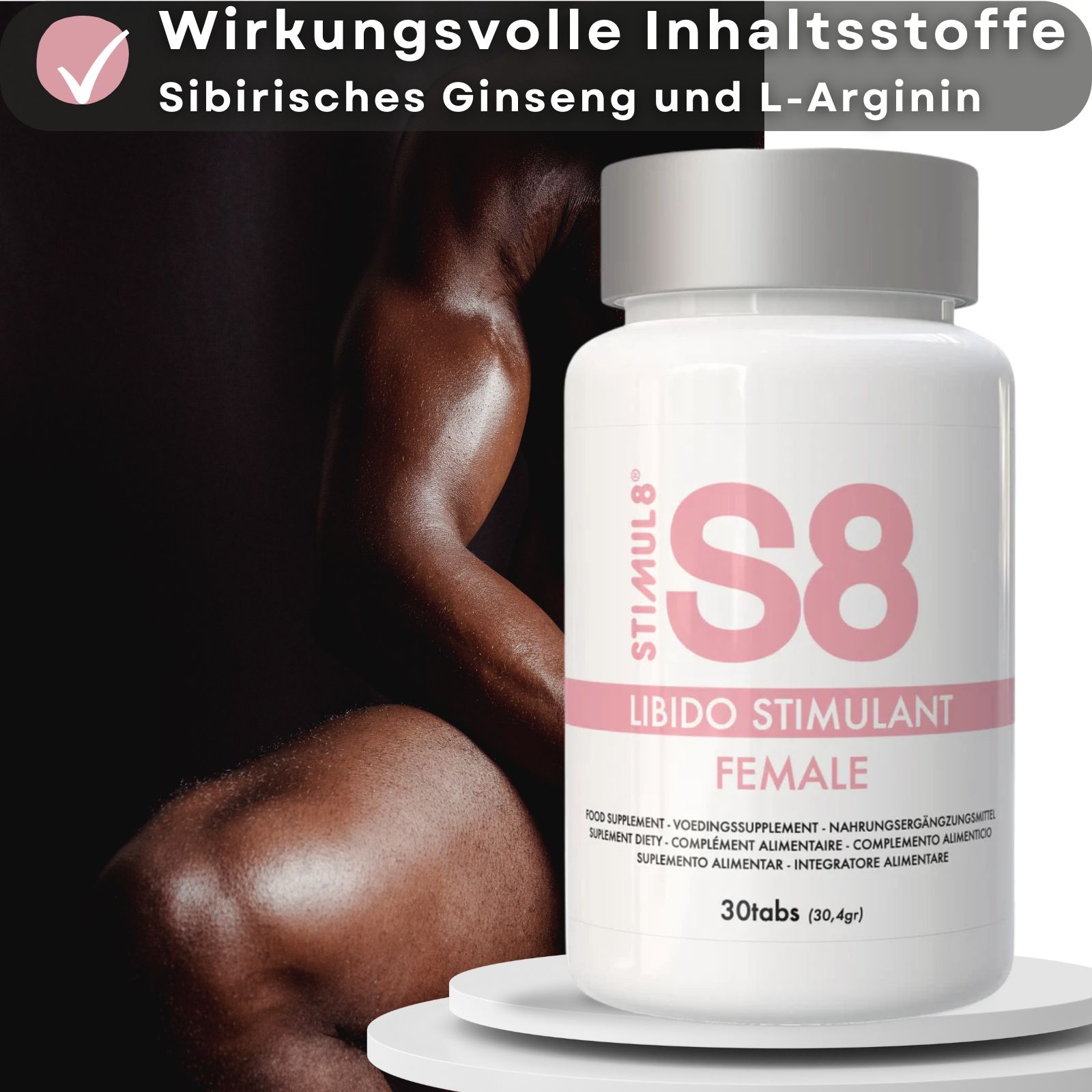 S8-Flasche mit Aufschrift Libido Stimulant Female, 30 Tabletten. Hintergrund: muskulöser Oberkörper. Enthält Sibirischen Ginseng.