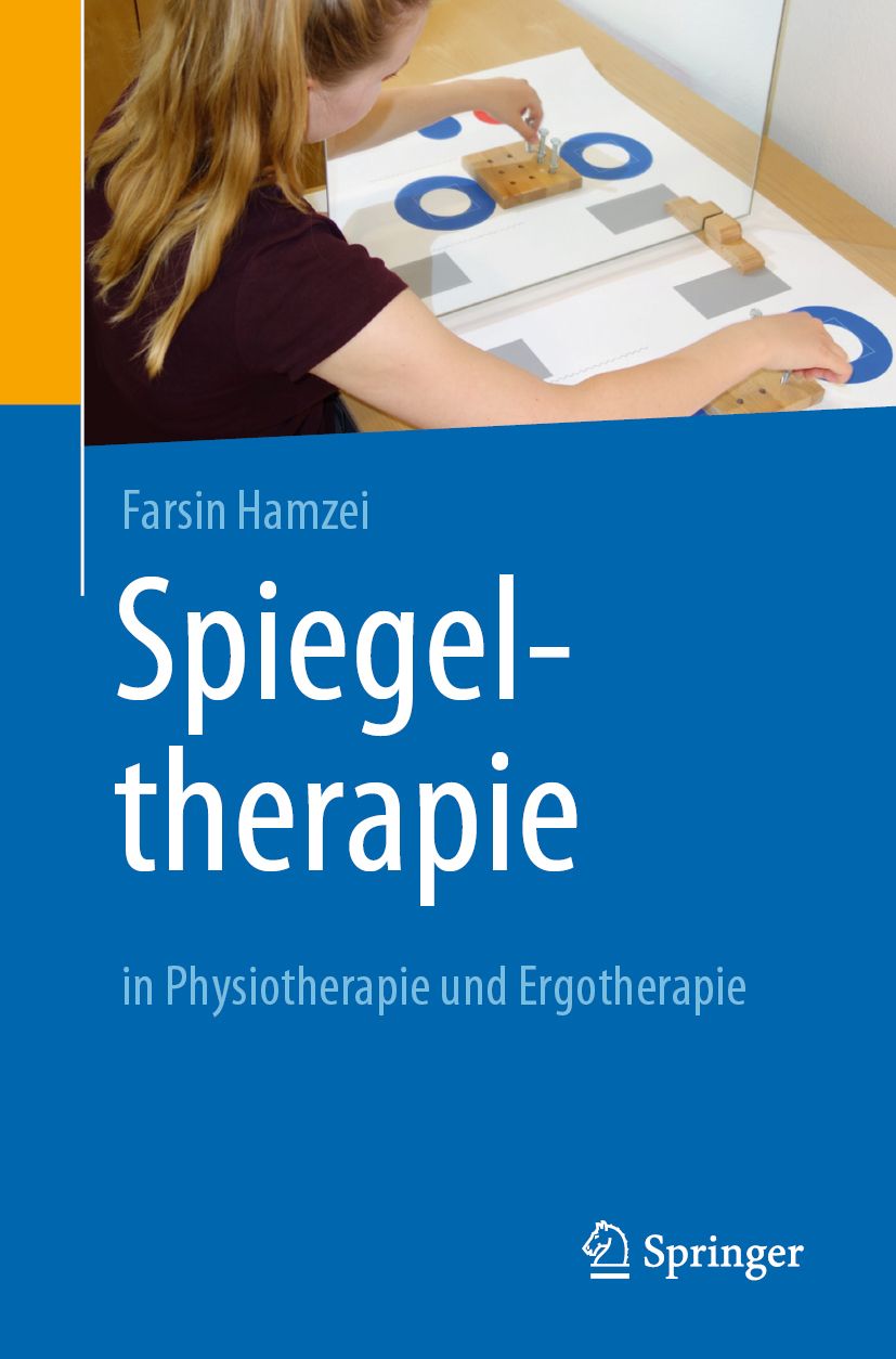Buchcover: Spiegeltherapie in Physiotherapie und Ergotherapie. Autor: Farsin Hamzei. Verlag: Springer. Person arbeitet mit Spiegel.