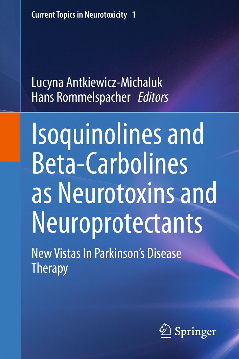 Buchcover mit dem Titel "Isochinoline und Beta-Carboline als Neurotoxine und Neuroprotektoren". Herausgeber: Antkiewicz-Michaluk, Rommelspacher. Verlag Springer.