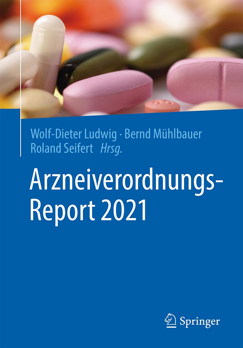 Buchcover mit dem Titel Arzneiverordnungs-Report 2021. Autoren: Wolf-Dieter Ludwig, Bernd Mühlbauer, Roland Seifert. Im Hintergrund Pillen.
