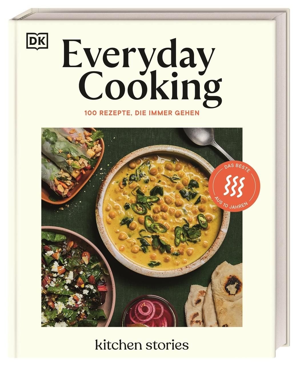 Everyday Cooking 100 Rezepte, die immer gehen. Das Beste und die All-Time-Favourites aus 10 Jahre...