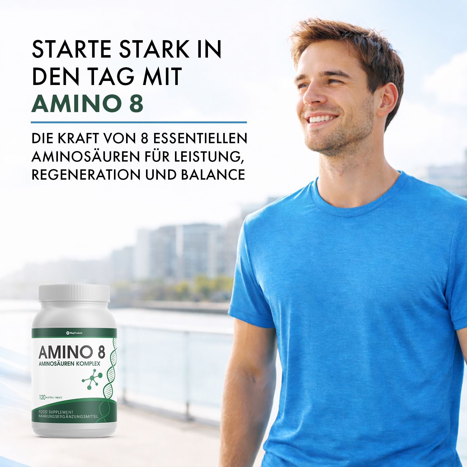 Mann im blauen T-Shirt. Im Hintergrund eine Flasche Amino 8. Text: Starte stark in den Tag mit Amino 8. Die Kraft von 8 essentiellen Aminosäuren.