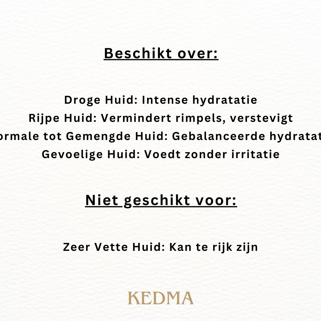 Tekst: Geschikt voor: Droge huid, rijpe huid, normale tot gemengde huid, gevoelige huid. Niet geschikt voor: Zeer Vette Huid. Kedma-logo.