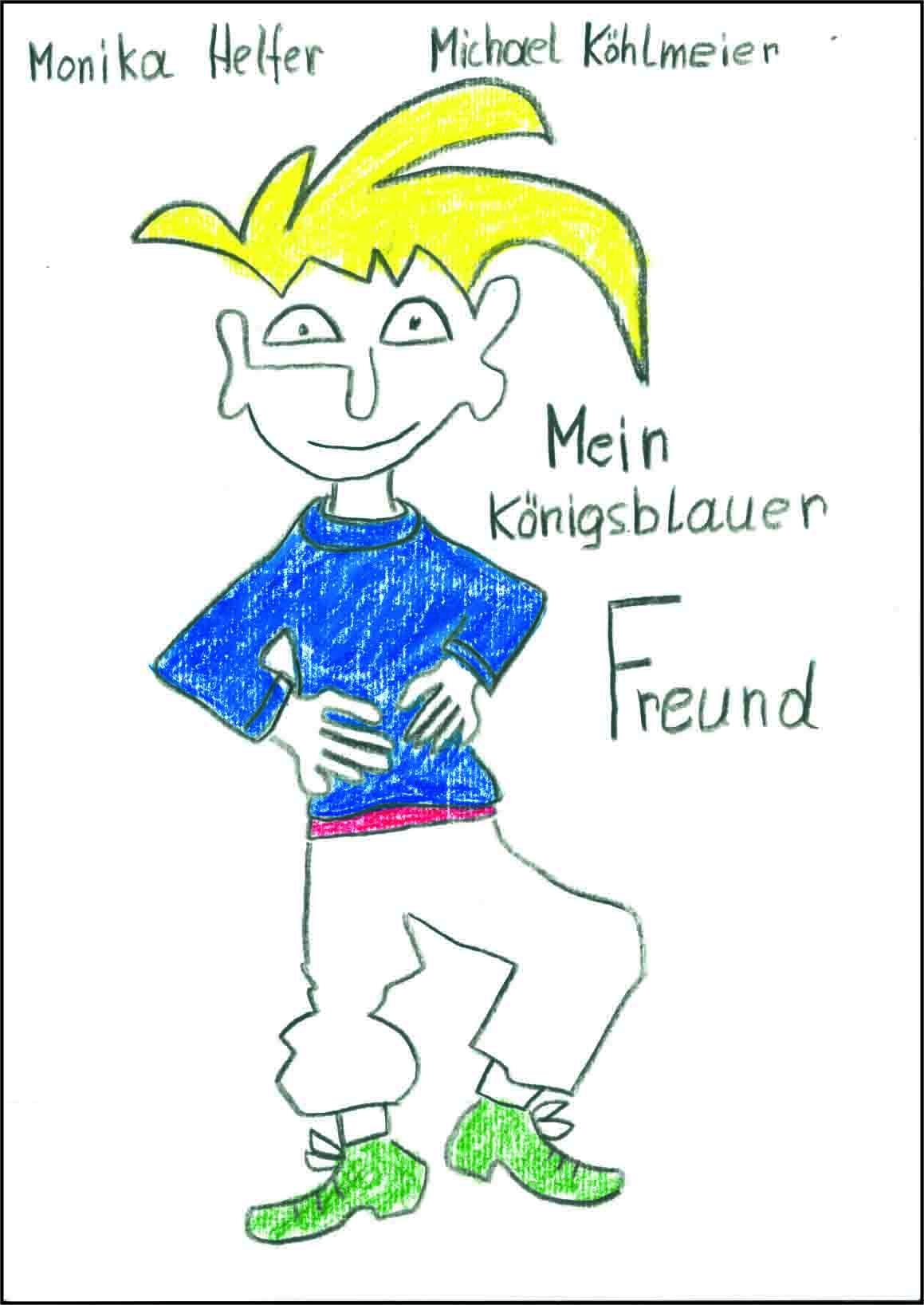 Zeichnung eines Comic-Charakters mit gelben Haaren, blauem Oberteil und weißer Hose. Text: Mein königsblauer Freund.