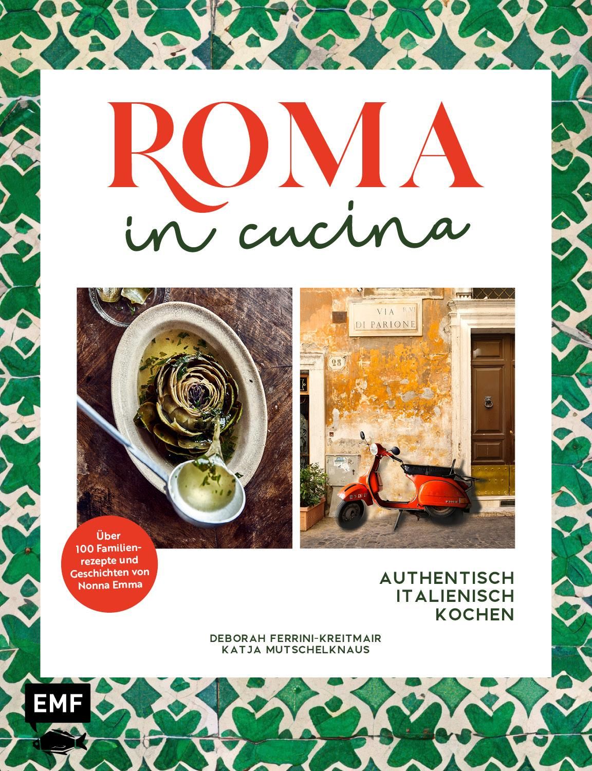 Roma in cucina - Authentisch italienisch Kochen Entdecke die kulinarische Hauptstadt Italiens: üb...