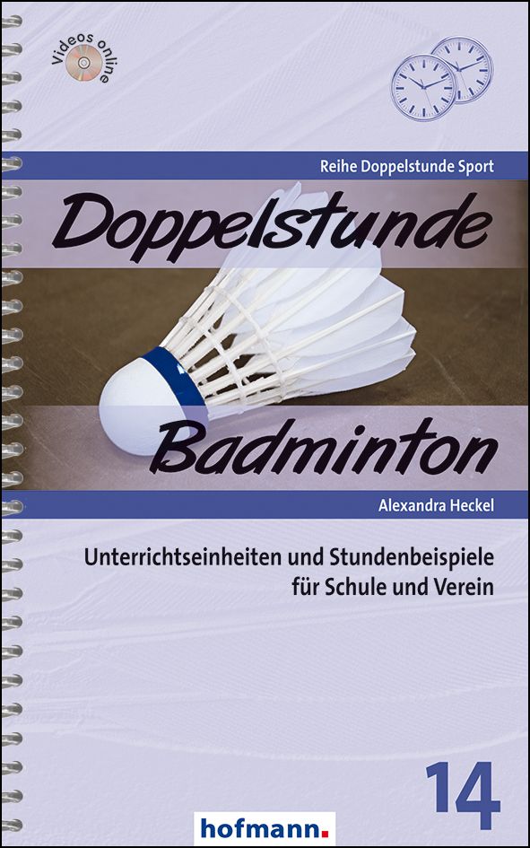 Buchcover mit Federball-Illustration. Titel: Doppelstunde Badminton. Autorin: Alexandra Heckel. Verlag: Hofmann. Enthält Unterrichtseinheiten.
