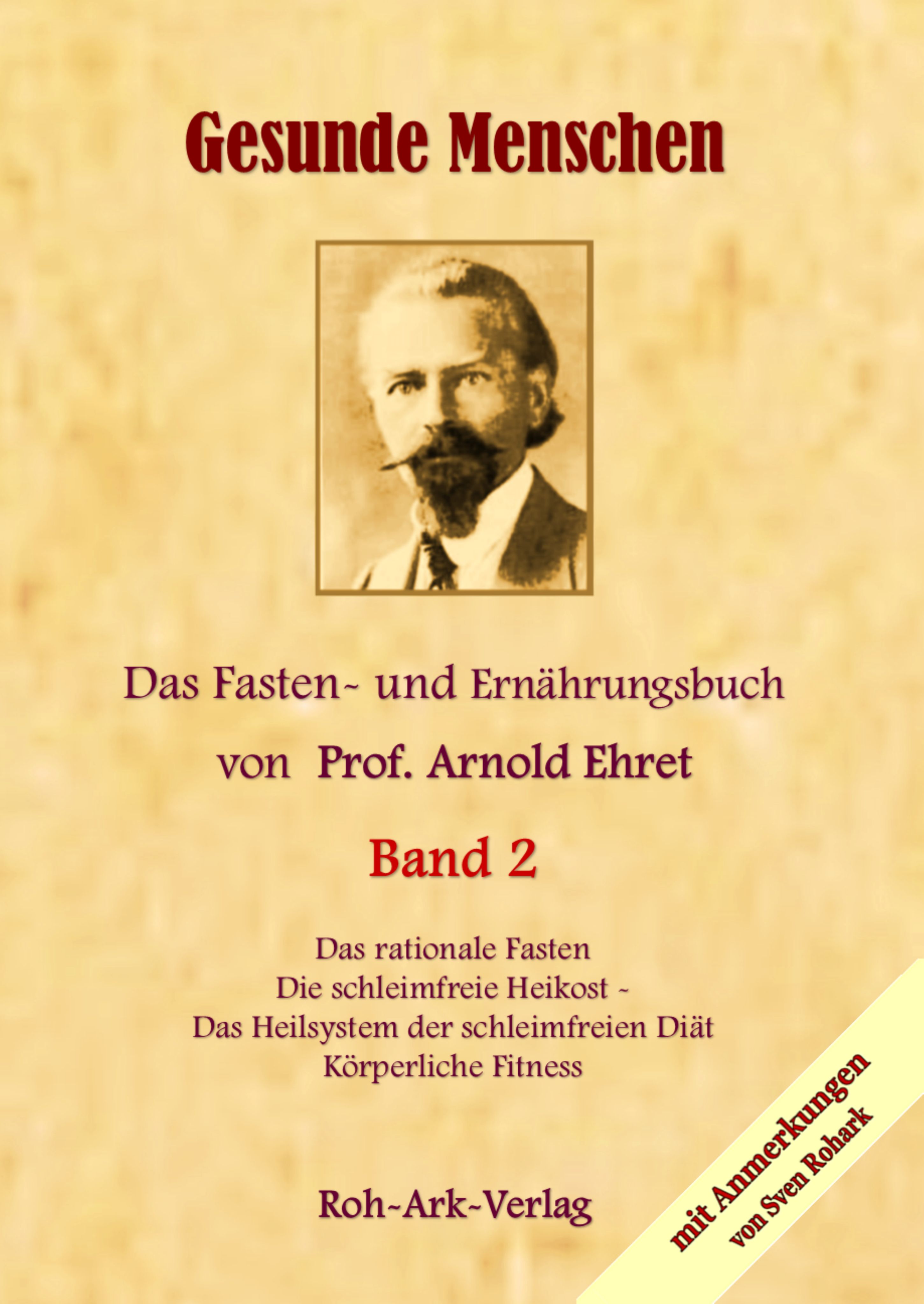 Buchcover: "Gesunde Menschen Band 2". Titel: "Das Fasten- und Ernährungsbuch von Prof. Arnold Ehret". Mit Foto von Arnold Ehret.