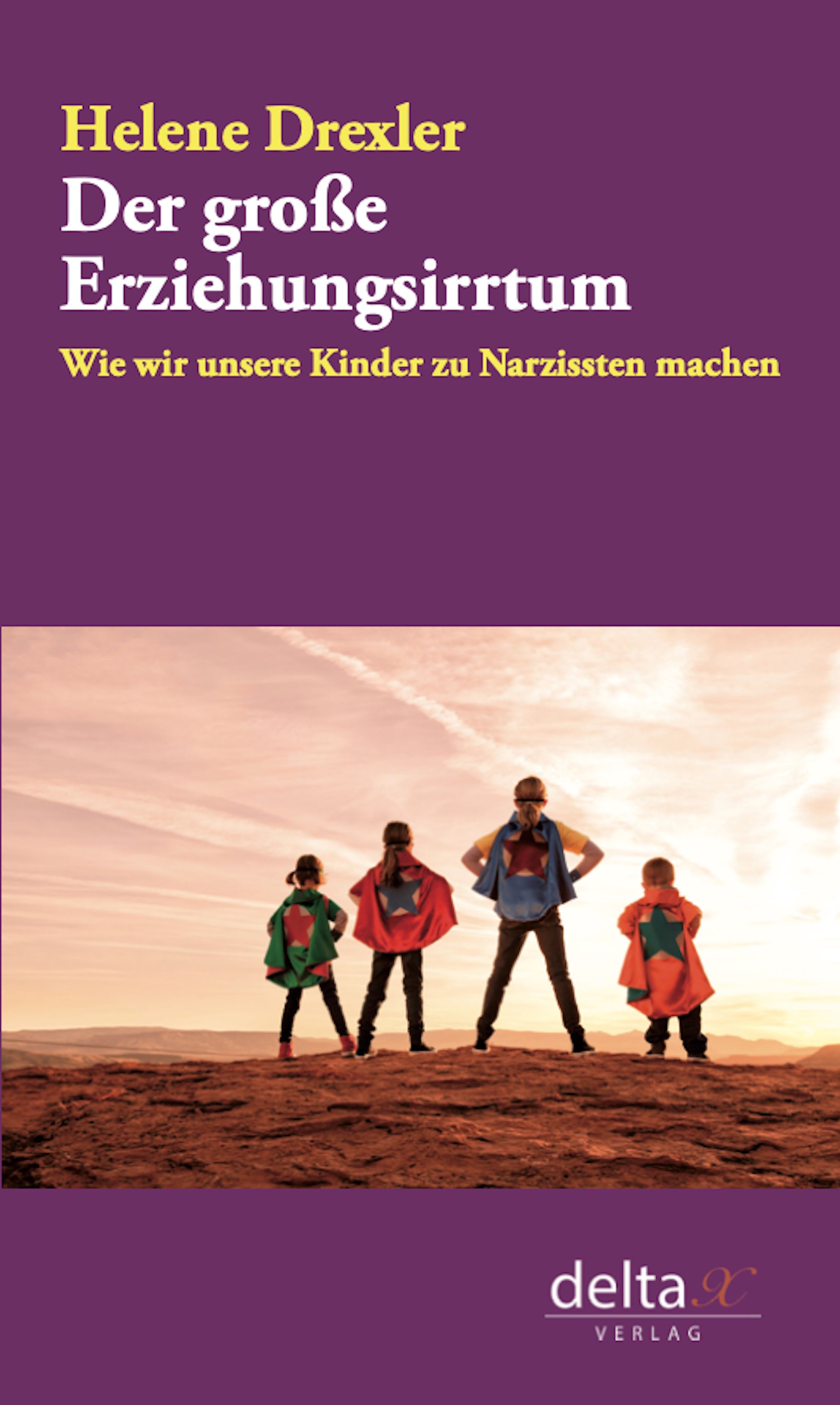 Buchcover mit Titel „Der große Erziehungsirrtum“ von Helene Drexler. Kinder in Superhelden-Kostümen stehen auf einem Hügel.