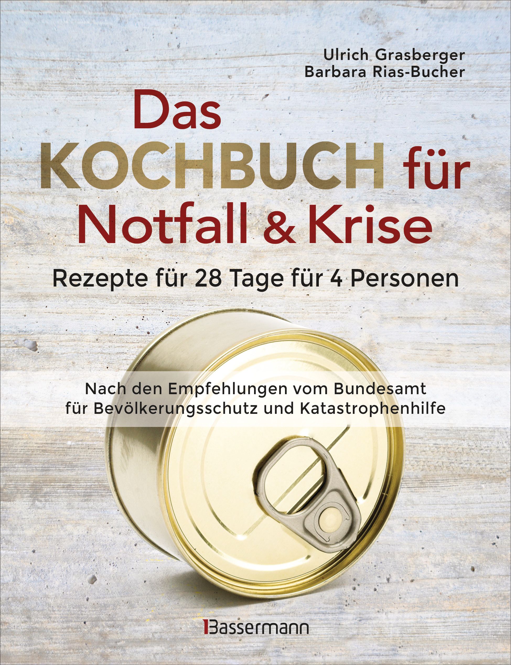 Buchcover: "Das Kochbuch für Notfall & Krise". Titel, Autoren, Rezepte für 28 Tage. Dose im Vordergrund. Empfehlungen vom Bundesamt.