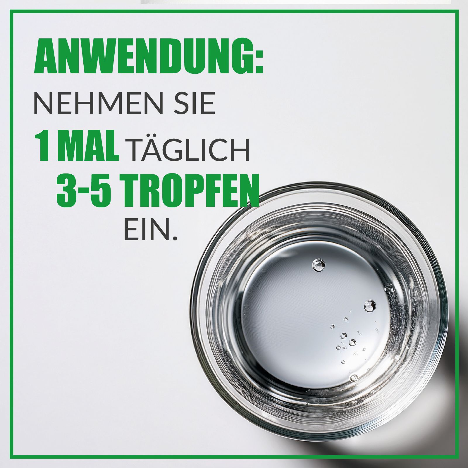 Glas mit Wasser und Tropfen. Text: Anwendung: 1 mal täglich 3-5 Tropfen einnehmen.