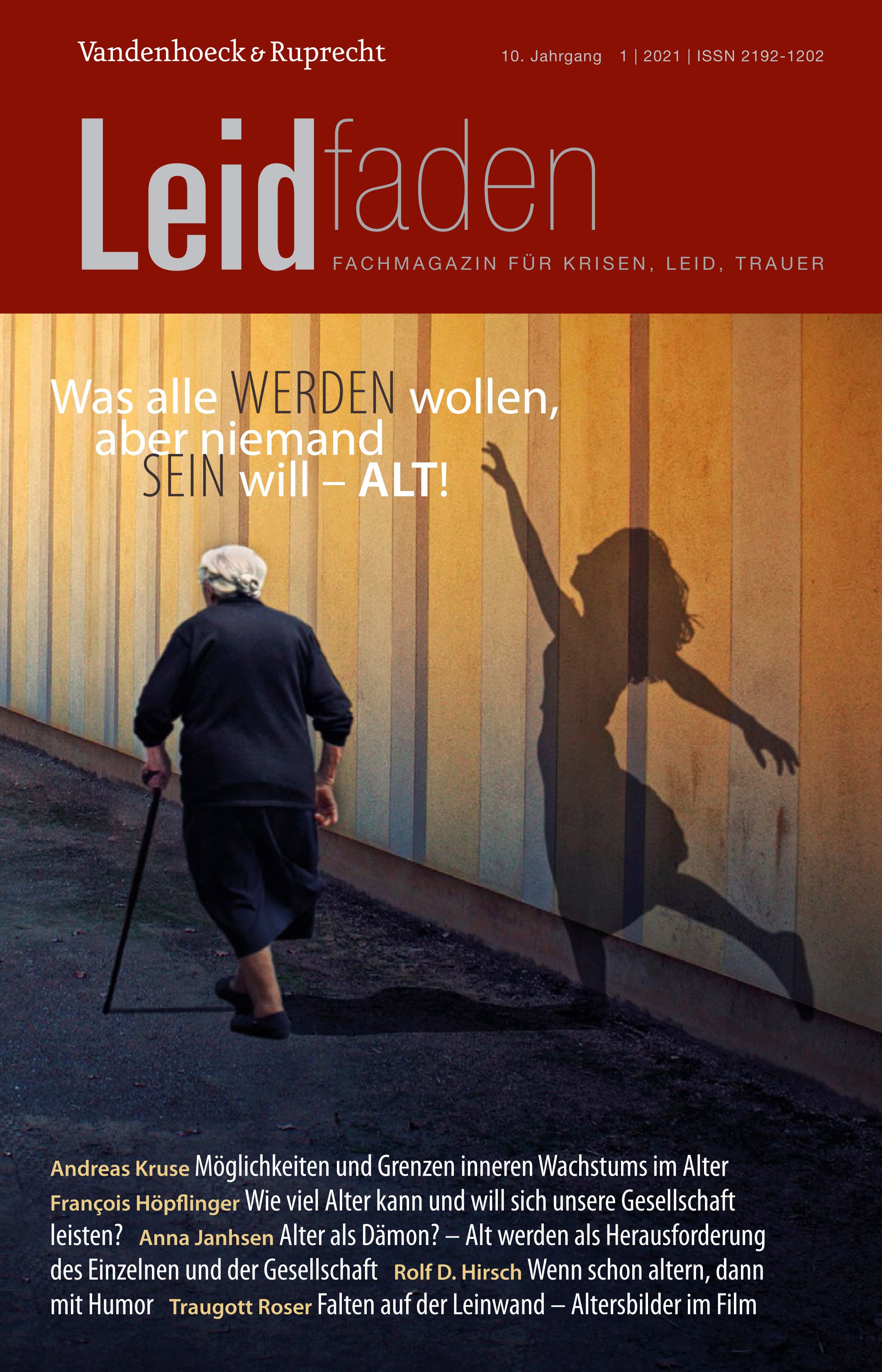 Zeitschrift "Leidfaden". Titel: Was alle werden wollen, aber niemand sein will – alt! Eine ältere Person mit Stock und Schattenriss einer Person.