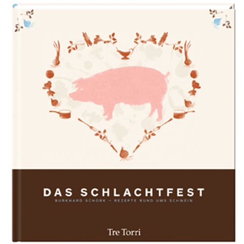 Buchcover mit rosa Schwein in Herzform. Titel: Das Schlachtfest. Autor: Burkhard Schork. Verlag: Tre Torri.
