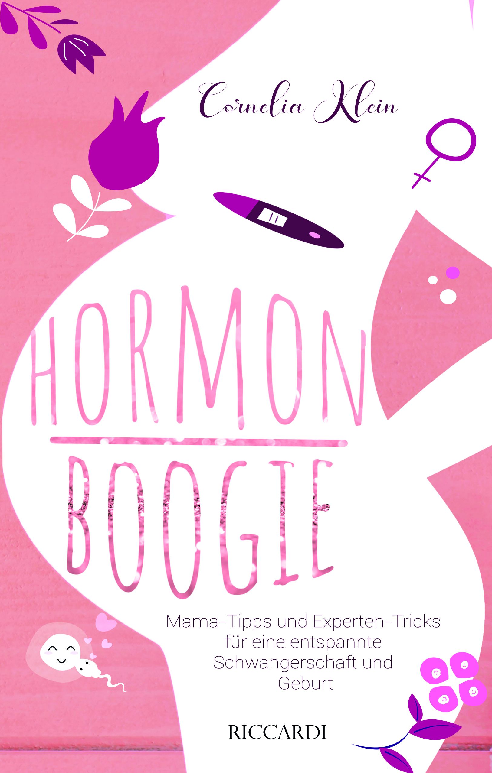 Buchcover mit Titel HORMON BOOGIE. Autorin: Cornelia Klein. Rosa Hintergrund mit Illustrationen. Schwangerschaftstest abgebildet.