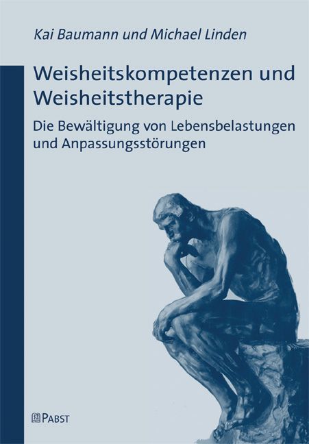 Buchcover: Weisheitskompetenzen und Weisheitstherapie. Autoren: Kai Baumann, Michael Linden. Verlag PABST. Abbildung einer Statue.