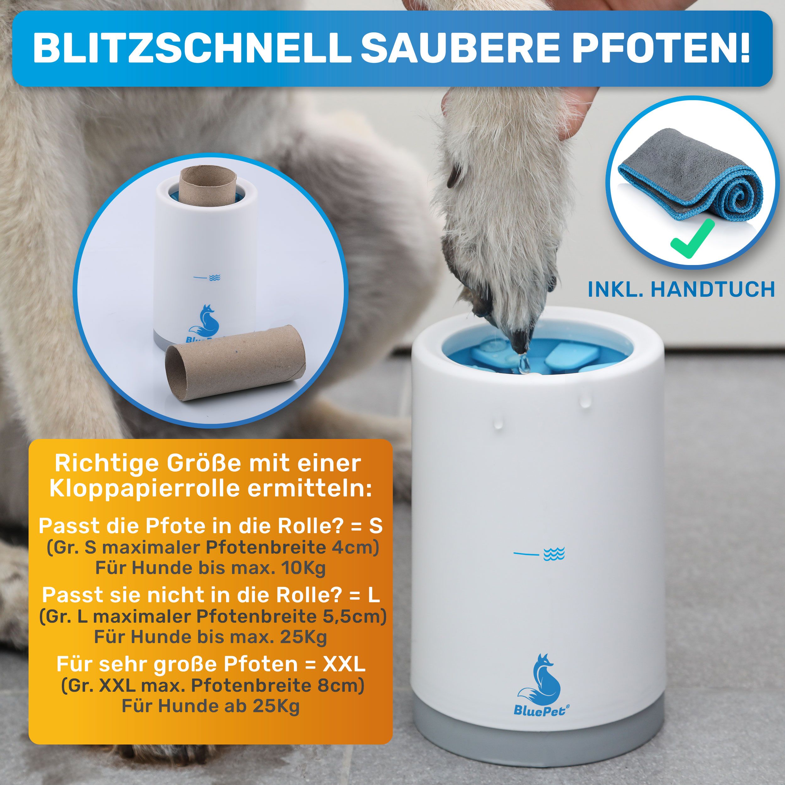 Hundepfotenreiniger mit Zubehör. Text: Blitzschnell saubere Pfoten! Richtige Größe mit Klopapierrolle ermitteln. Inkl. Handtuch. BluePet Logo.