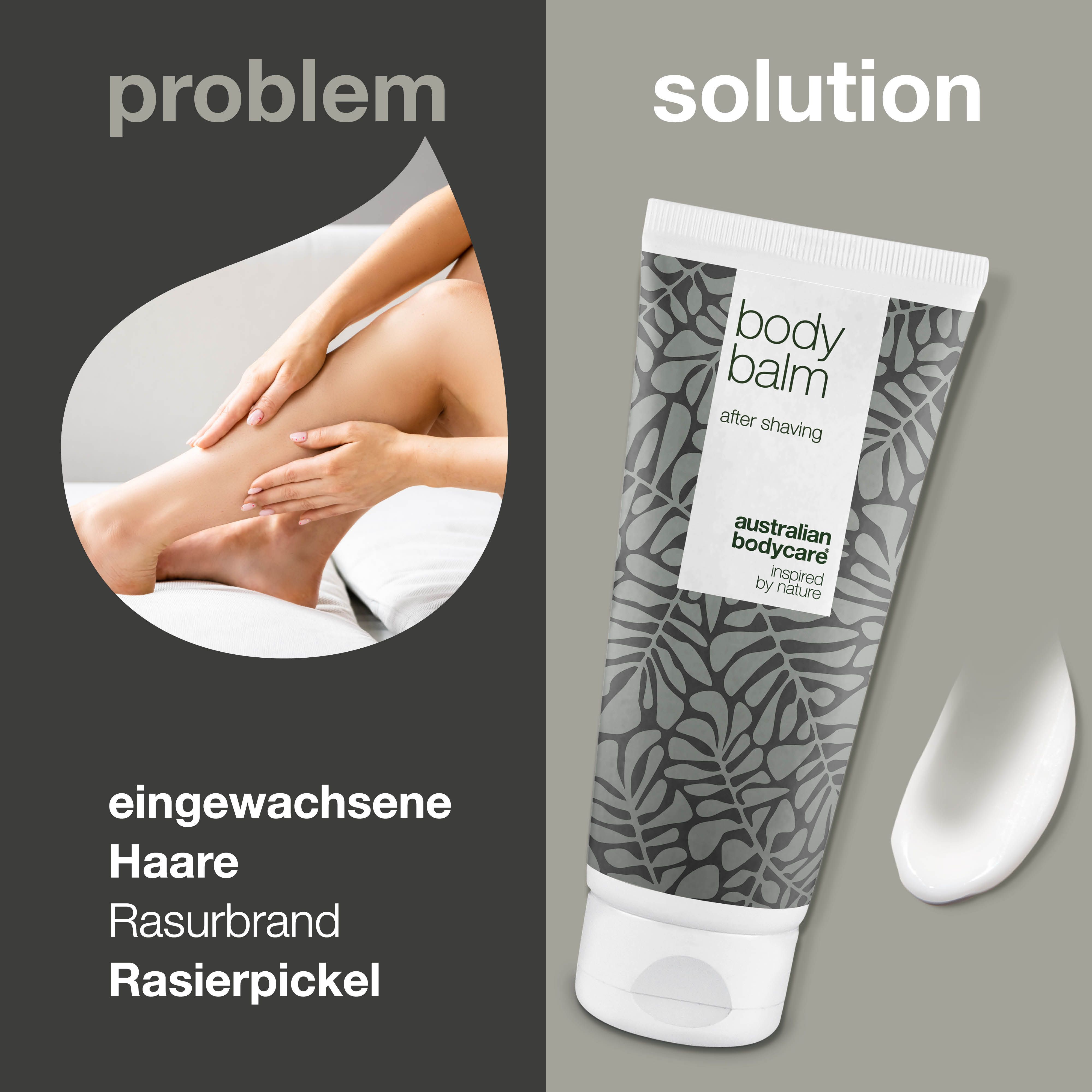 Problem: Bein mit Rasurbrand. Lösung: Tube After Shave Balsam. Schriftzug: Body Balm, Australian Bodycare.