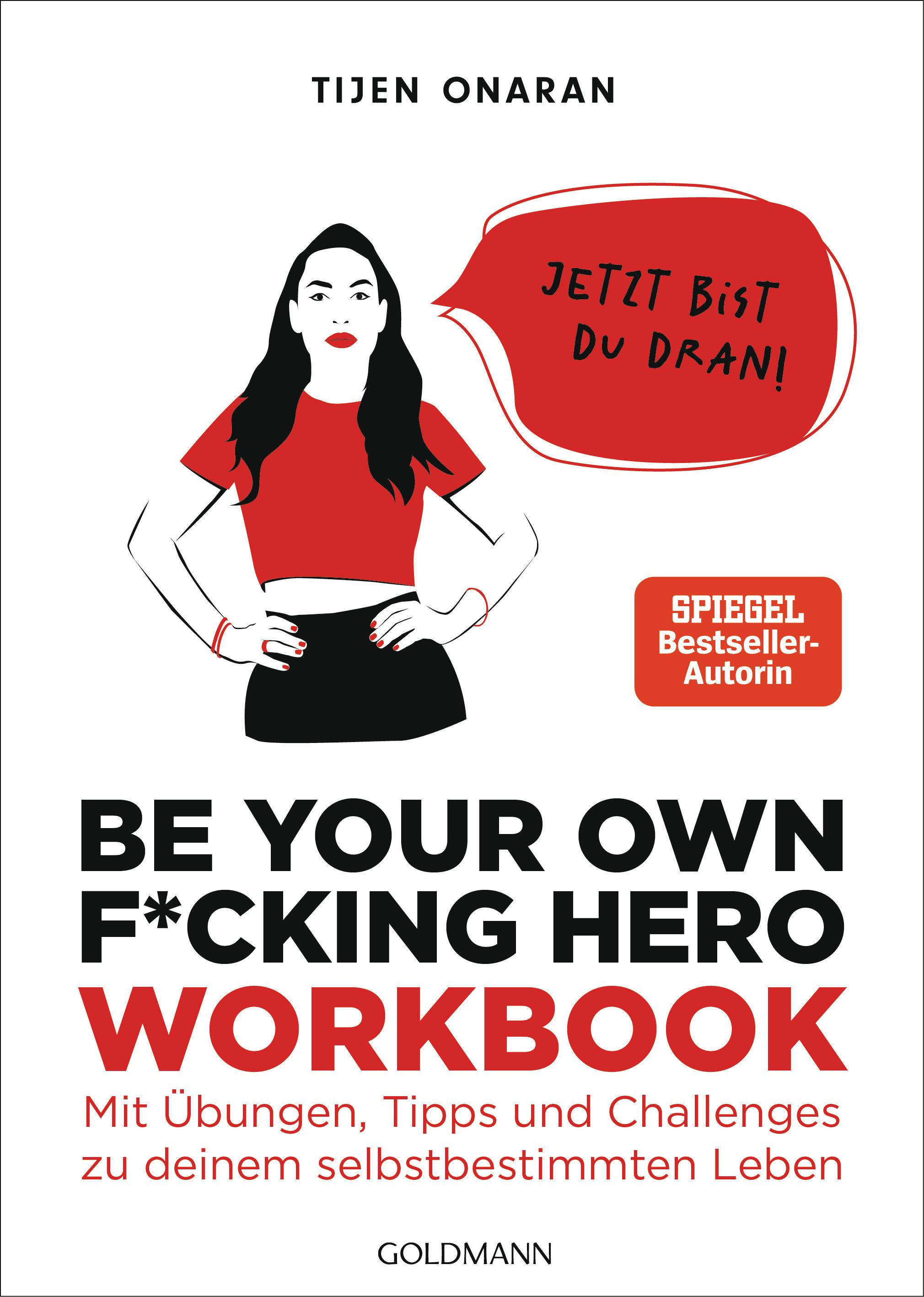Buchcover mit Titel: BE YOUR OWN F*CKING HERO WORKBOOK. Autorin: Tijen Onaran. Illustration einer Frau. Roter Sprechblase mit Text.