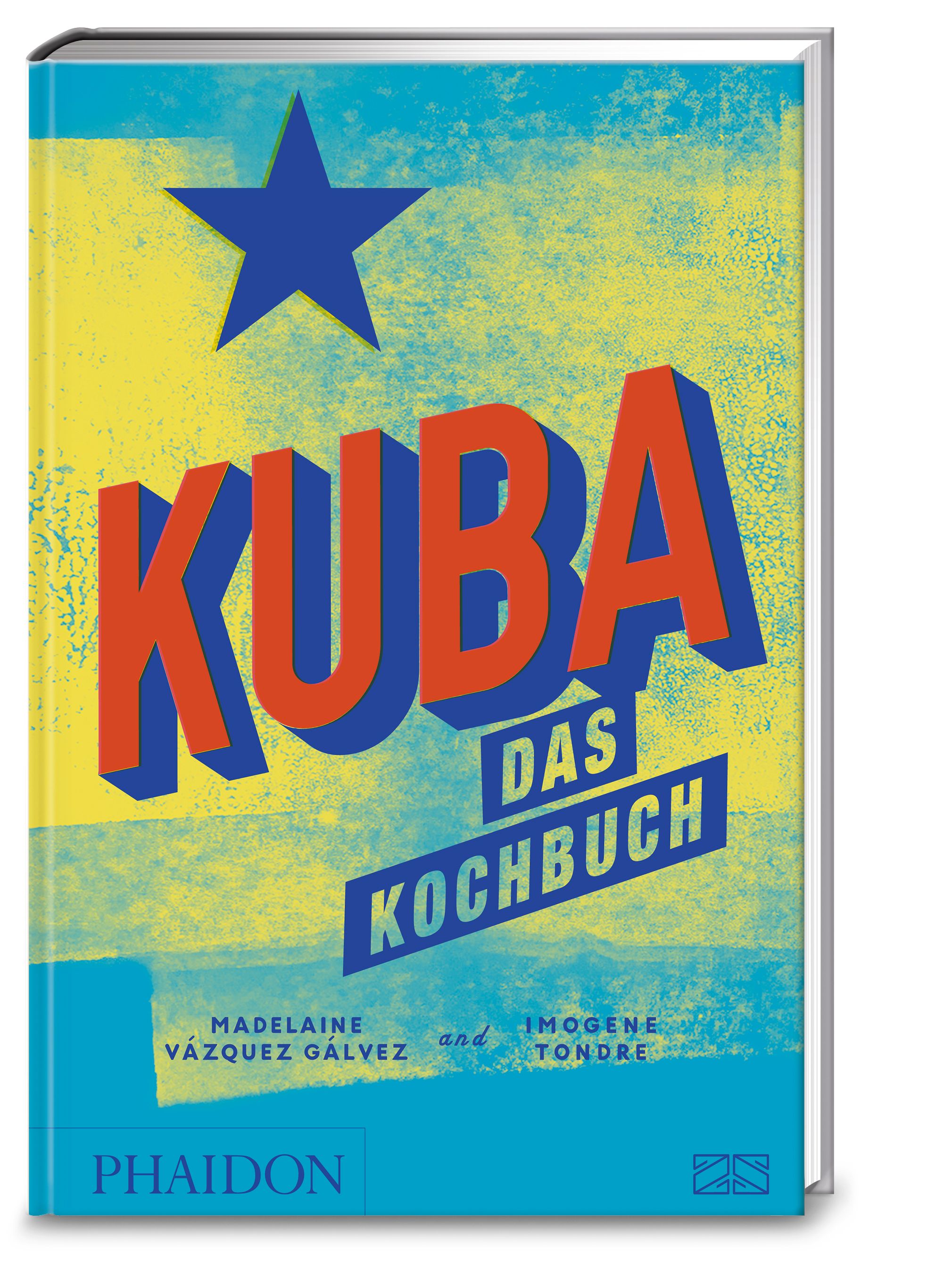 Buchcover mit Titel "KUBA – Das Kochbuch". Autoren: Madeline Vázquez Gálvez und Imogene Tondre. Verlag: Phaidon. Blauer Stern und Schrift.