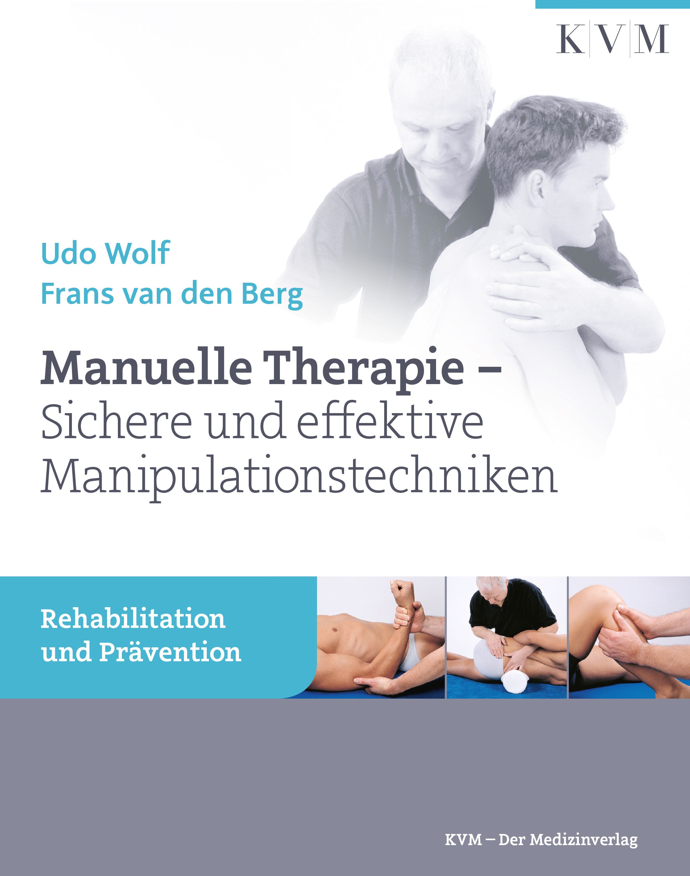 Buchcover mit Titel "Manuelle Therapie". Autoren: Udo Wolf, Frans van den Berg. Untertitel: Sichere und effektive Manipulationstechniken.