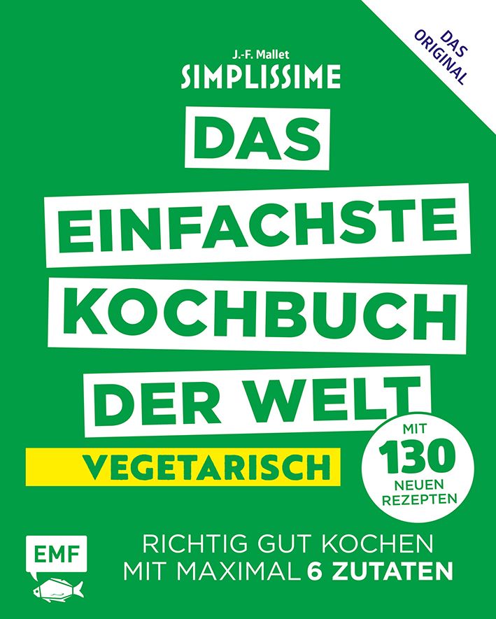 Buchcover. Titel: Das einfachste Kochbuch der Welt - Vegetarisch. Autor: J.-F. Mallet. 130 neue Rezepte. Grüner Hintergrund, weiße Schrift.