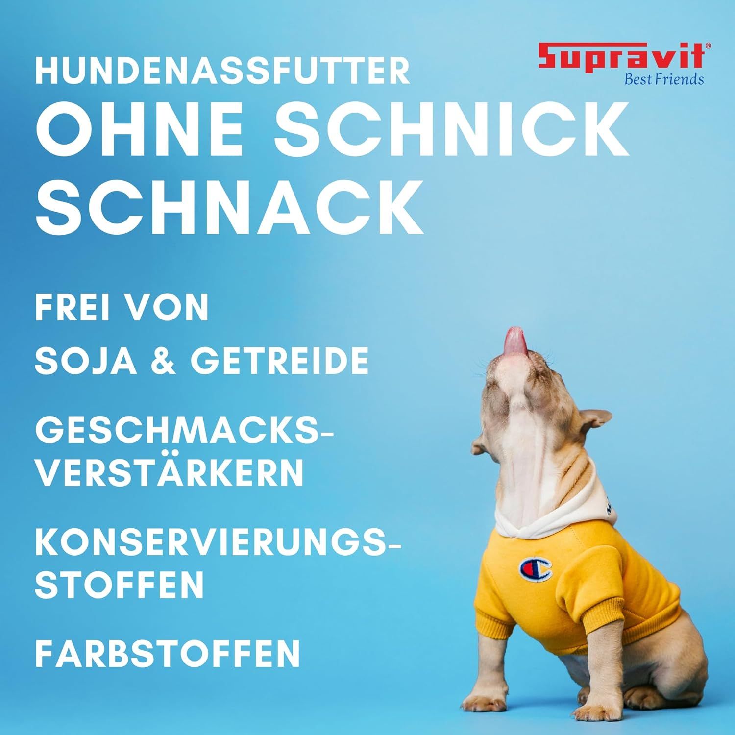 Hund leckt sich die Lippen. Text: Ohne Schnickschnack. Frei von Soja & Getreide, Geschmacksverstärkern, Konservierungsstoffen, Farbstoffen.