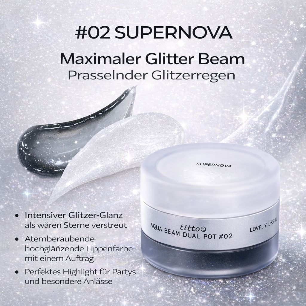 Tiegel TITTO Aqua Beam Dual Pot #02 Supernova. Text: Maximaler Glitter Beam. Glitzer-Glanz, Lippenfarbe.